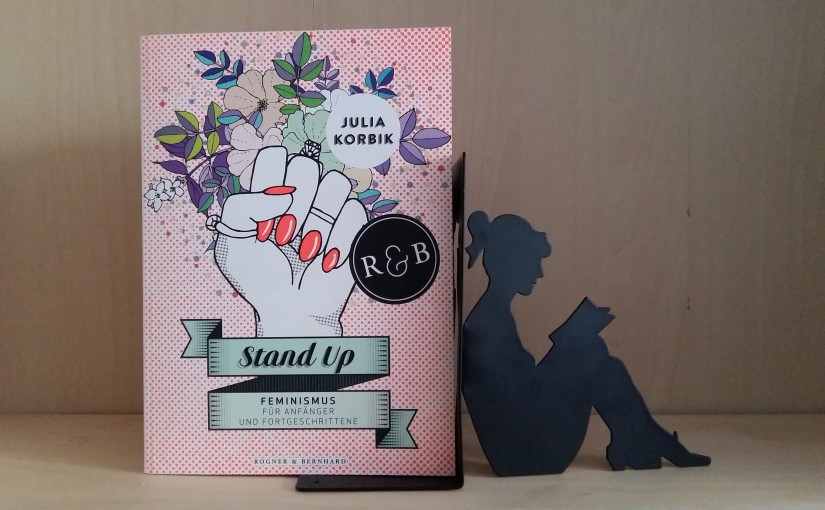 Stand Up: Feminismus für Anfänger und Fortgeschrittene – Julia Korbik