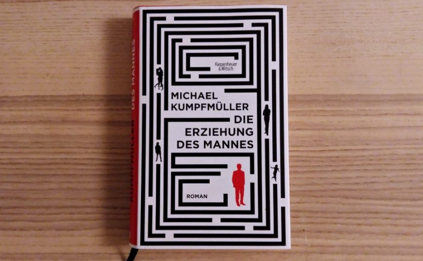 Die Erziehung des Mannes – Michael Kumpfmüller