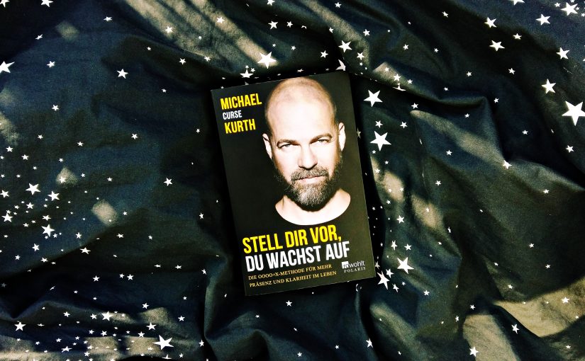 Stell Dir vor, Du wachst auf – Michael Curse Kurth