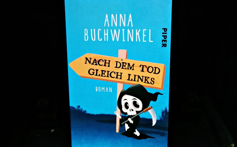 Nach dem Tod gleich links – Anna Buchwinkel