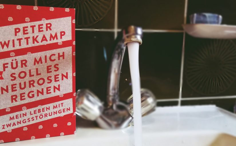 Für mich soll es Neurosen regnen – Peter Wittkamp