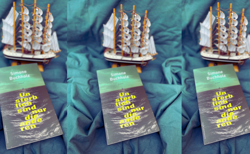 Unsterblich sind nur die anderen – Simone Buchholz